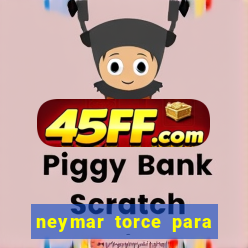 neymar torce para qual time